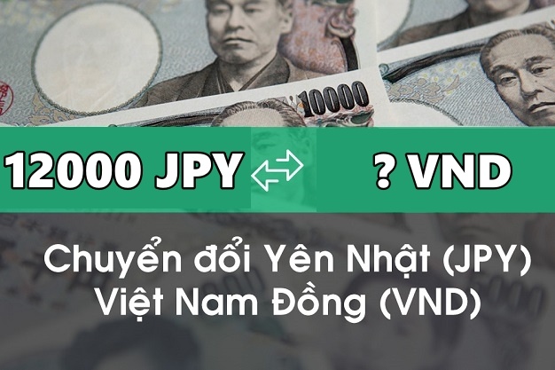 12000 Yen to VND: Hướng dẫn cách quy đổi đơn giản